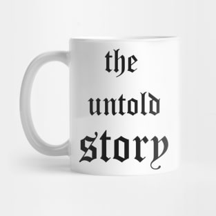 the Untold Story Mug